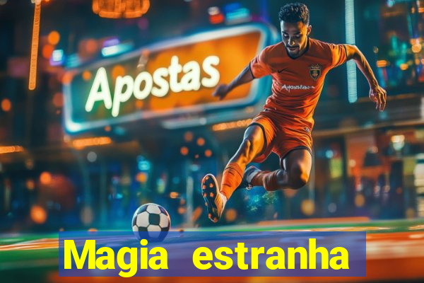 Magia estranha filme completo dublado